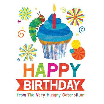 Happy Birthday from the Very Hungry Caterpillar -  by Eric Carle (Hardcover)