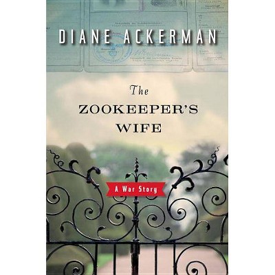 The Zookeeper's Wife - by  Diane Ackerman (Hardcover)