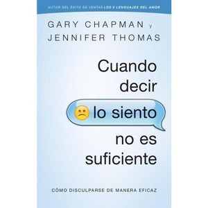Cuando Decir Lo Siento No Es Suficiente - by  Gary Chapman (Paperback) - 1 of 1