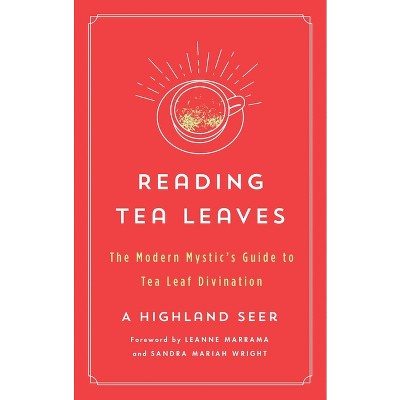 Reading Tea Leaves - (Modern Mystic Library) by  A Highland Seer (Paperback)