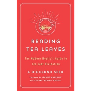 Reading Tea Leaves - (Modern Mystic Library) by  A Highland Seer (Paperback) - 1 of 1