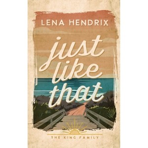Just Like That - by  Lena Hendrix (Paperback) - 1 of 1