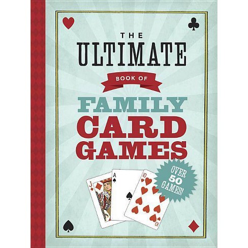 The Ultimate Book Of Family Card Games By Oliver Ho Paperback Target
