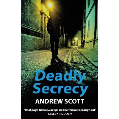  Deadly Secrecy - (Willie Morton Political Thriller) by  Andrew Scott (Paperback) 