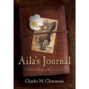 Aila's Journal - by  Charles M Clemmons (Hardcover) - 1 of 1