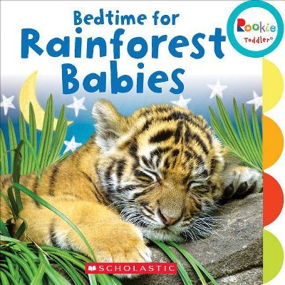 Bedtime for Rainforest Babies (Rookie Toddler) - by  Janice Behrens (Board Book)