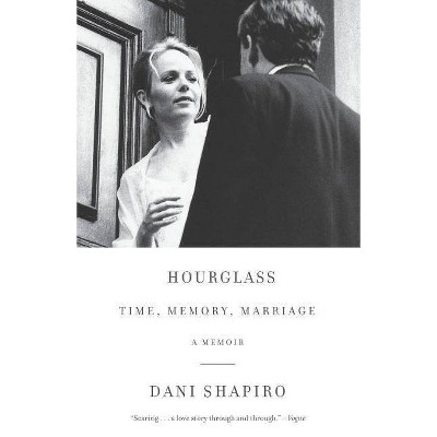 Hourglass - by  Dani Shapiro (Paperback)