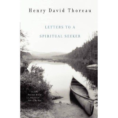 Letters to a Spiritual Seeker - by  Henry David Thoreau (Paperback)