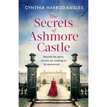 The Secrets of Ashmore Castle - by  Cynthia Harrod-Eagles (Paperback)