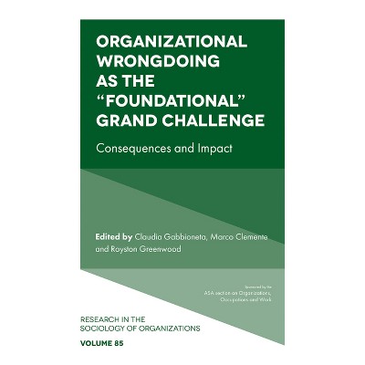 Organizational Wrongdoing as the "Foundational" Grand Challenge - (Research in the Sociology of Organizations) (Hardcover)