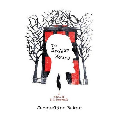 The Broken Hours - by  Jacqueline Baker (Paperback)