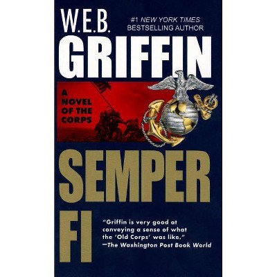 Semper Fi - (Corps) by  W E B Griffin (Paperback)