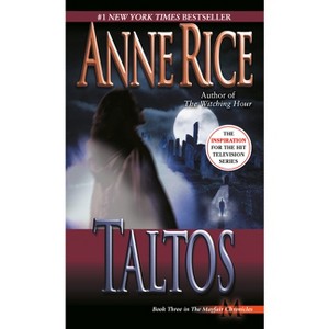 Taltos - (Lives of Mayfair Witches) by  Anne Rice (Paperback) - 1 of 1