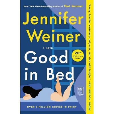 Good in Bed (20th Anniversary Edition) - by  Jennifer Weiner (Paperback)