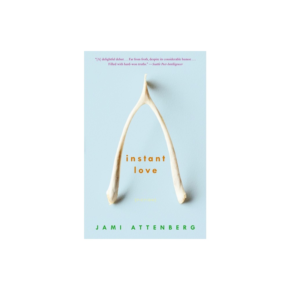 Instant Love - by Jami Attenberg (Paperback)