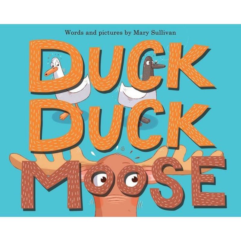 Duck, Duck, Moose - by  Mary Sullivan (Hardcover), 1 of 2