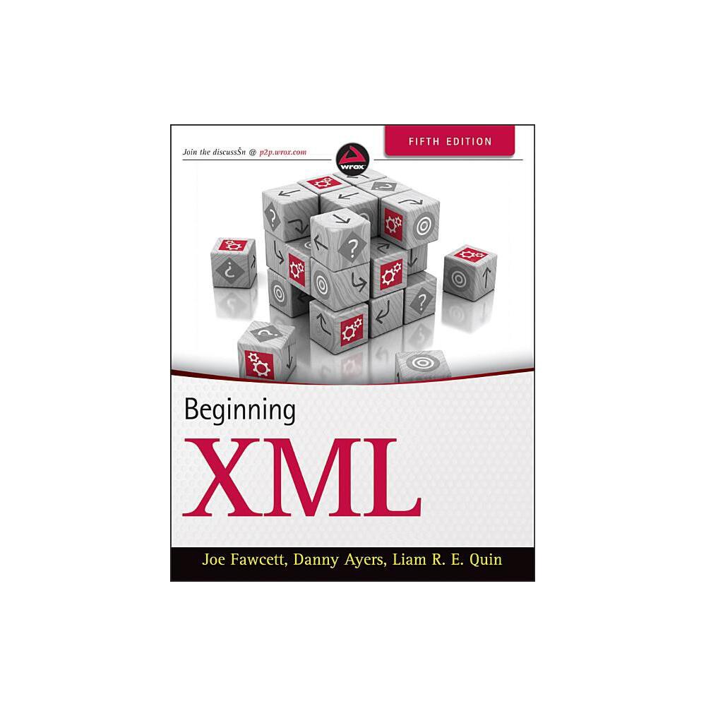 Beginning XML - 5th Edition by Joe Fawcett & Danny Ayers & Liam R E Quin (Paperback)