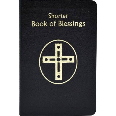 Shorter Book of Blessings - by  International Commission on English in the Liturgy (Leather Bound)