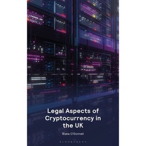 Legal Aspects of Cryptocurrency in the UK - by  Blake O'Donnell (Paperback) - 1 of 1