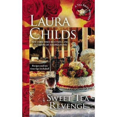 Sweet Tea Revenge - (Tea Shop Mystery) by  Laura Childs (Paperback)