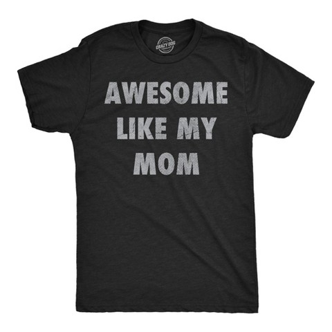Мужские футболки Crazy Dog T-Shirts, Inc. Mens Funny T Shirts Awesome Like My Mom Sarcastic Mothers Lovers Graphic Novelty Tee for Men - Crazy Dog Men's T Shirt Gift for Mom Black L
