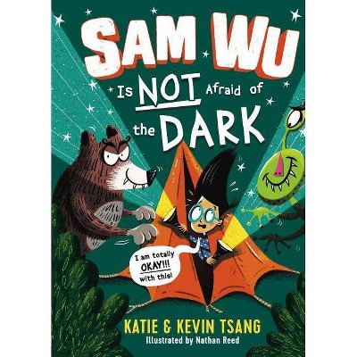 Sam Wu Is Not Afraid of the Dark, 3 - by  Katie Tsang & Kevin Tsang (Hardcover)