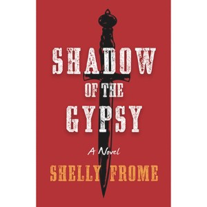 Shadow of the Gypsy - by  Shelly Frome (Paperback) - 1 of 1