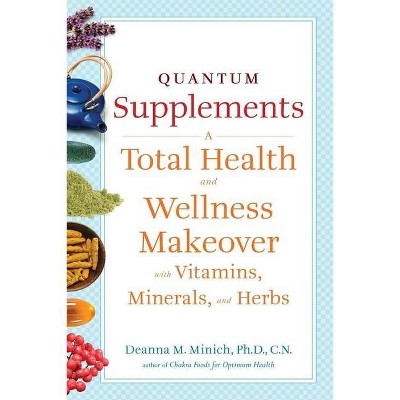 Quantum Supplements - (Conari Wellness) by  Deanna M Minich (Paperback)