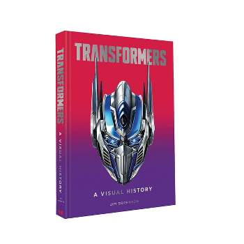Transformers: A Visual History - by  Jim Sorenson (Hardcover)