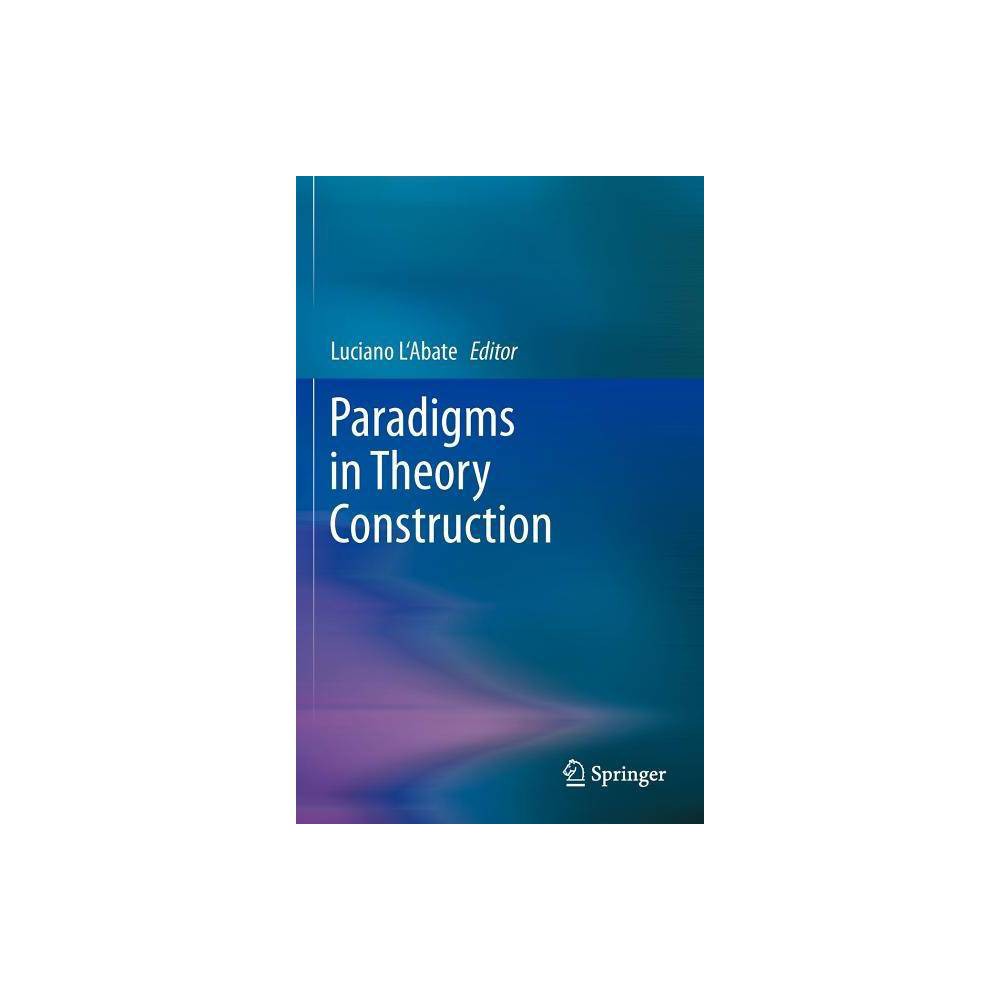 ISBN 9781461409137 product image for Paradigms in Theory Construction - by Luciano L'Abate (Hardcover) | upcitemdb.com