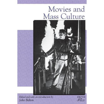 Movies & Mass Culture - (Rutgers Depth of Field) by  John Belton (Paperback)
