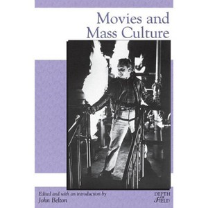Movies & Mass Culture - (Rutgers Depth of Field) by  John Belton (Paperback) - 1 of 1