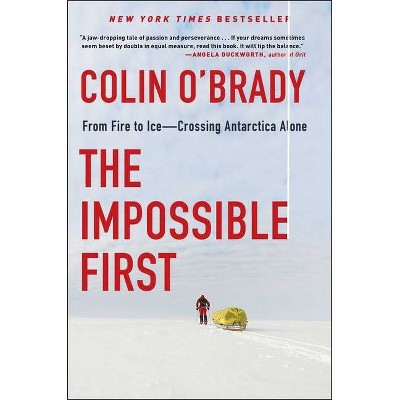 The Impossible First - by  Colin O'Brady (Hardcover)