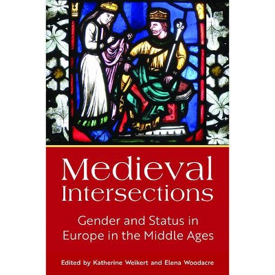 Medieval Intersections - by  Katherine Weikert & Elena Woodacre (Hardcover)