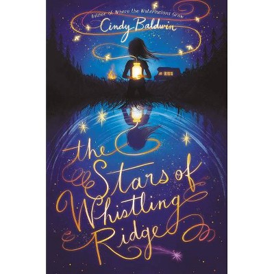 The Stars of Whistling Ridge - by  Cindy Baldwin (Hardcover)