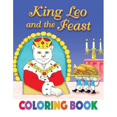 King Leo and the Feast Coloring Book - by  Gigi Amal (Paperback)