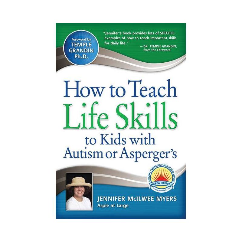How to Teach Life Skills to Kids with Autism or Asperger's - by  Jennifer McIlwee Myers (Paperback), 1 of 2