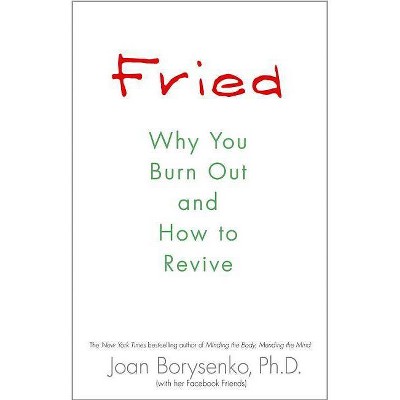 Fried - 2nd Edition by  Joan Borysenko (Paperback)