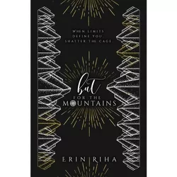 But for the Mountains - by  Erin Riha (Paperback)