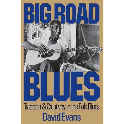 Big Road Blues - by  David Evans (Paperback)