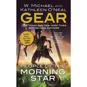 People of the Morning Star - (North America's Forgotten Past) by  W Michael Gear & Kathleen O'Neal Gear (Paperback) - 1 of 1