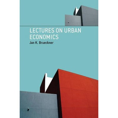 Lectures on Urban Economics - (Mit Press) by  Jan K Brueckner (Paperback)