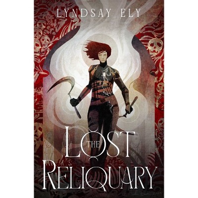 The Lost Reliquary - (Divine Thrall) by  Lyndsay Ely (Paperback)