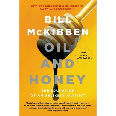 Oil and Honey - by  Bill McKibben (Paperback)