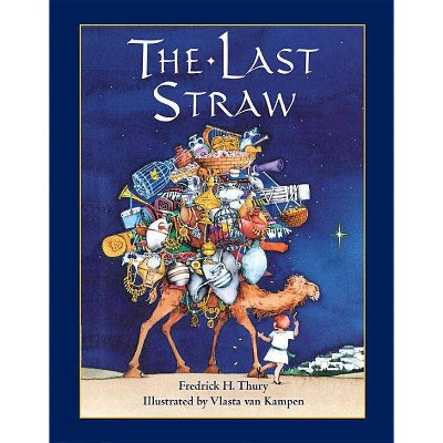 The Last Straw - by  Fredrick Thury (Paperback)