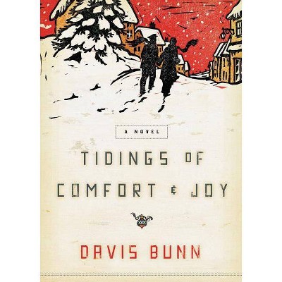 Tidings of Comfort and Joy - by  Davis Bunn (Paperback)