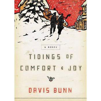 Tidings of Comfort and Joy - by  Davis Bunn (Paperback)