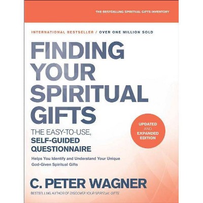 Finding Your Spiritual Gifts Questionnaire - by  C Peter Wagner (Paperback)