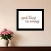 HomeRoots Good Things Are Coming Black Framed Print Wall Art - 2 of 3