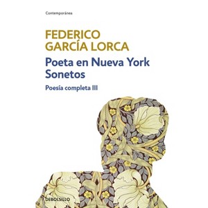 Poeta En Nueva York Sonetos Y Otras Obras - by  Federico García Lorca (Paperback) - 1 of 1